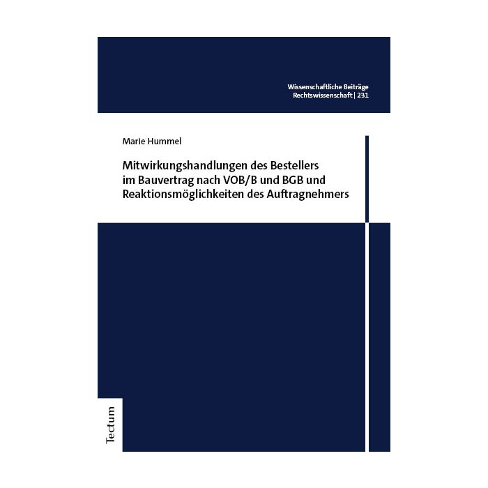 Mitwirkungshandlungen des Bestellers im Bauvertrag nach VOB/B und BGB und Reaktionsmöglichkeiten des Auftragnehmers