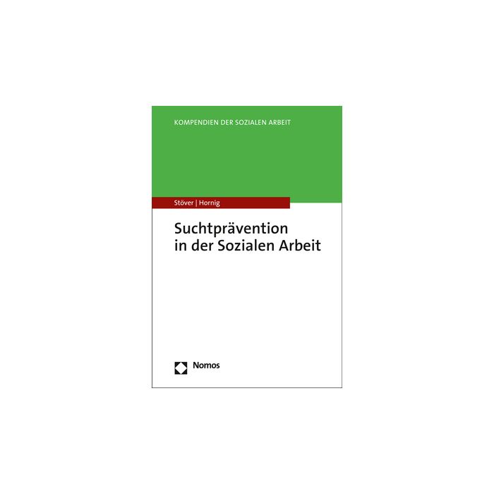 Suchtprävention in der Sozialen Arbeit Suchtprävention in der Sozialen Arbeit