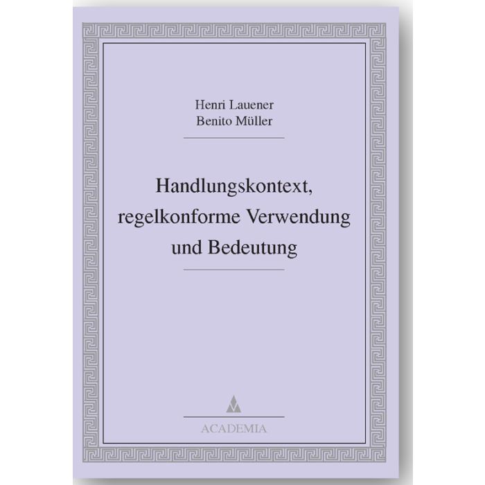 Handlungskontext, regelkonforme Verwendung und Bedeutung
