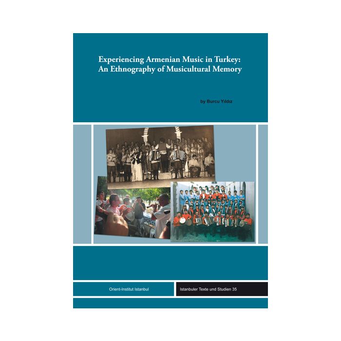 Experiencing Armenian Music in Turkey: An Ethnography of Musicultural Memory