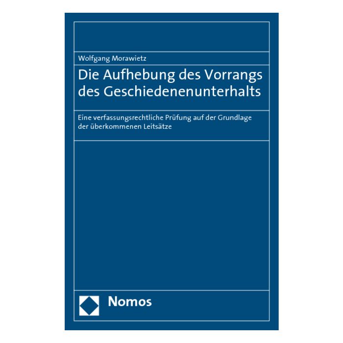 Die Aufhebung des Vorrangs des Geschiedenenunterhalts