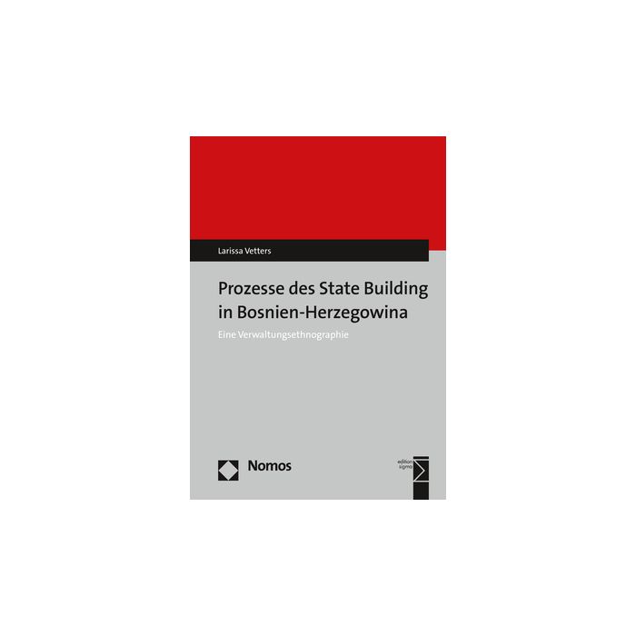 Prozesse des State Building in Bosnien-Herzegowina
