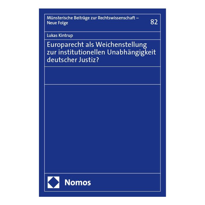 Europarecht als Weichenstellung zur institutionellen Unabhängigkeit deutscher Justiz?
