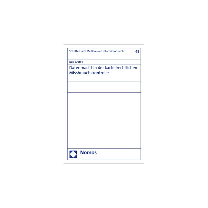Datenmacht in der kartellrechtlichen Missbrauchskontrolle