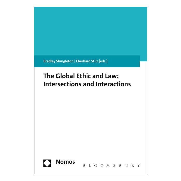 The Global Ethic and Law: Intersections and Interactions