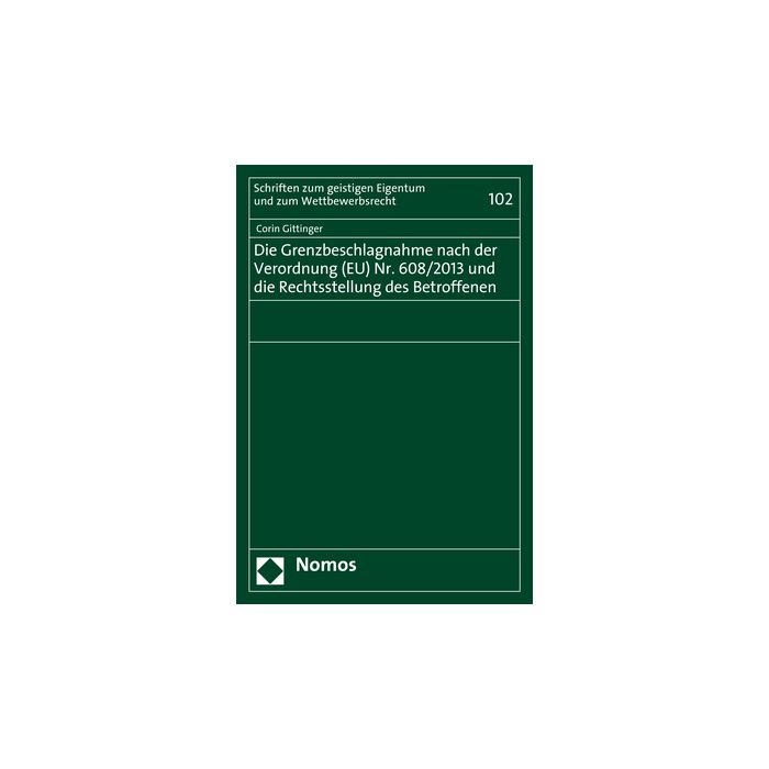 Die Grenzbeschlagnahme nach der Verordnung (EU) Nr. 608/2013 und die Rechtsstellung des Betroffenen