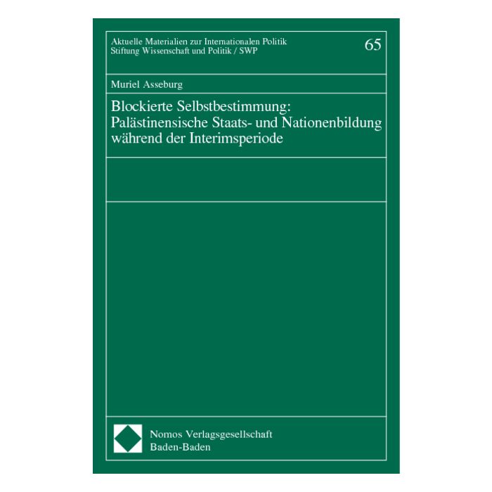 Blockierte Selbstbestimmung: Palästinensische Staats- und Nationenbildung während der Interimsperiode