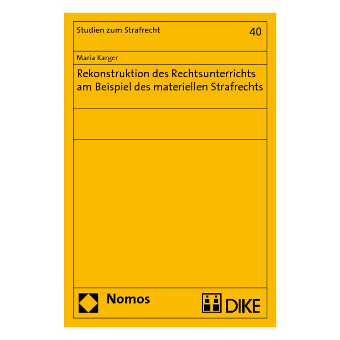 Rekonstruktion des Rechtsunterrichts am Beispiel des materiellen Strafrechts