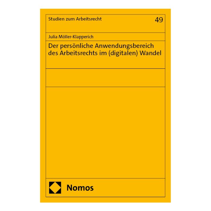 Der persönliche Anwendungsbereich des Arbeitsrechts im (digitalen) Wandel Der persönliche Anwendungsbereich des Arbeitsrechts im (digitalen) Wandel
