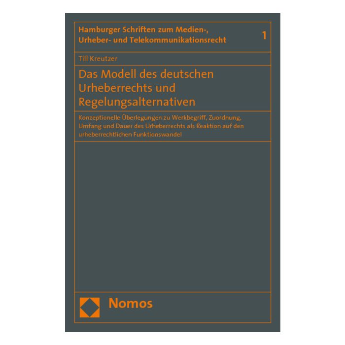 Das Modell des deutschen Urheberrechts und Regelungsalternativen