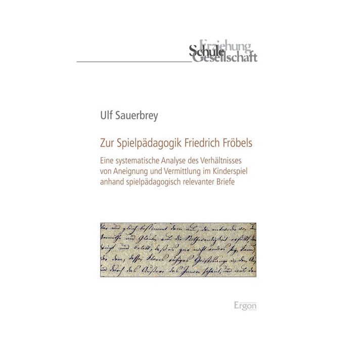 Zur Spielpädagogik Friedrich Fröbels