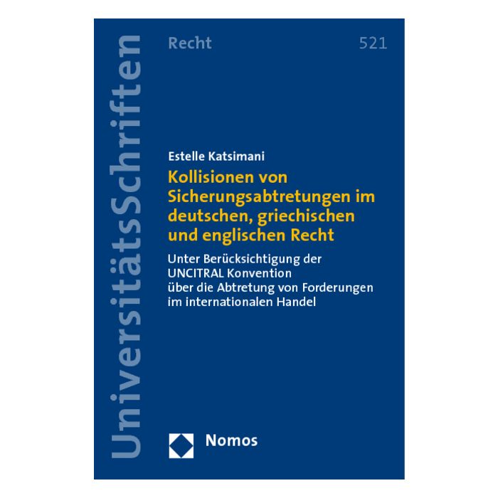 Kollisionen von Sicherungsabtretungen im deutschen, griechischen und englischen Recht