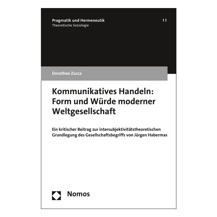 Kommunikatives Handeln: Form und Würde moderner Weltgesellschaft