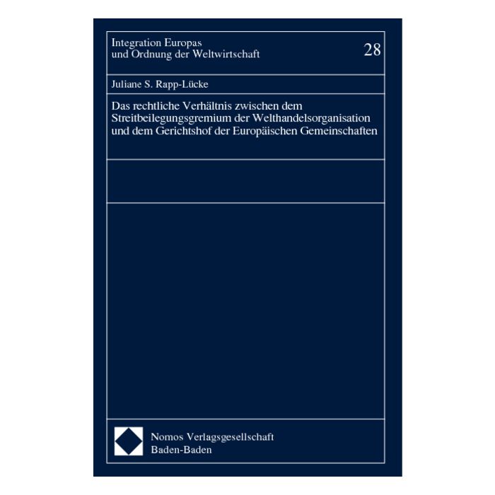 Das rechtliche Verhältnis zwischen dem Streitbeilegungsgremium der Welthandelsorganisation und dem Gerichtshof der Europäischen Gemeinschaften