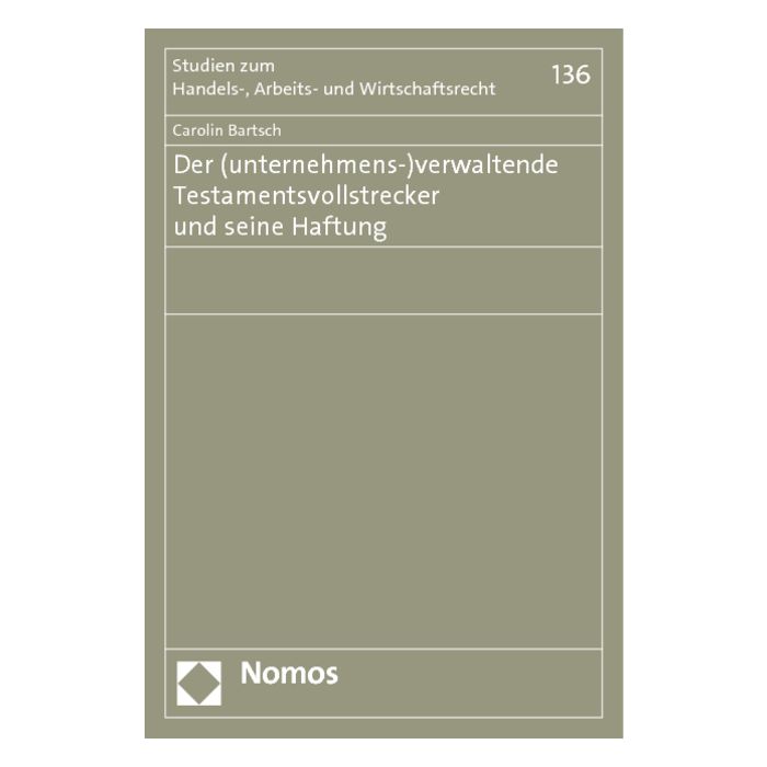 Der (unternehmens-)verwaltende Testamentsvollstrecker und seine Haftung
