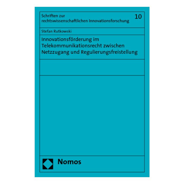 Innovationsförderung im Telekommunikationsrecht zwischen Netzzugang und Regulierungsfreistellung
