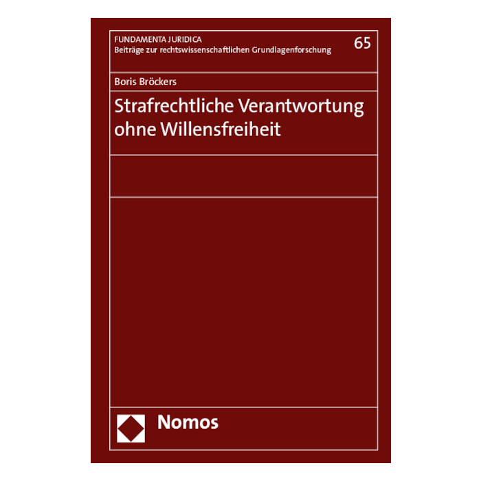 Strafrechtliche Verantwortung ohne Willensfreiheit Strafrechtliche Verantwortung ohne Willensfreiheit