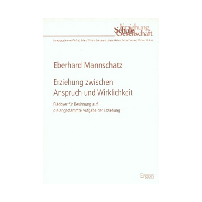 Erziehung zwischen Anspruch und Wirklichkeit Erziehung zwischen Anspruch und Wirklichkeit