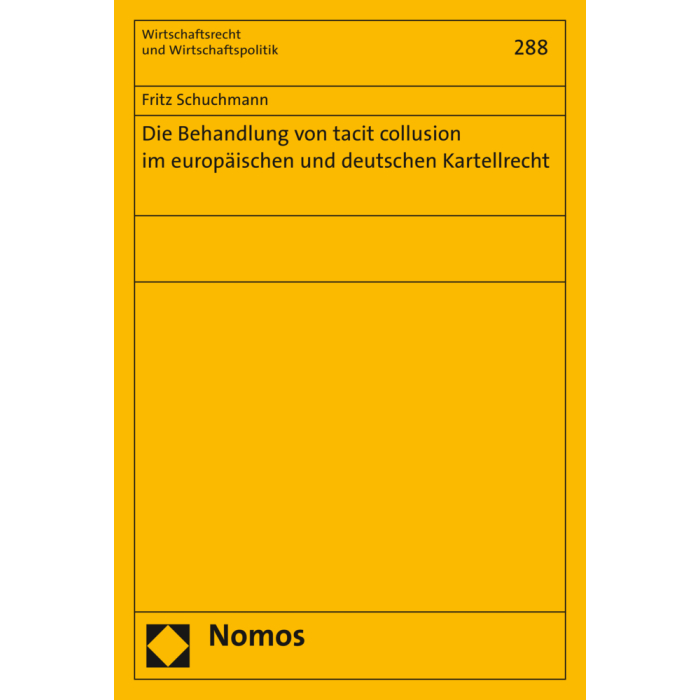 Die Behandlung von tacit collusion im europäischen und deutschen Kartellrecht Die Behandlung von tacit collusion im europäischen und deutschen Kartellrecht