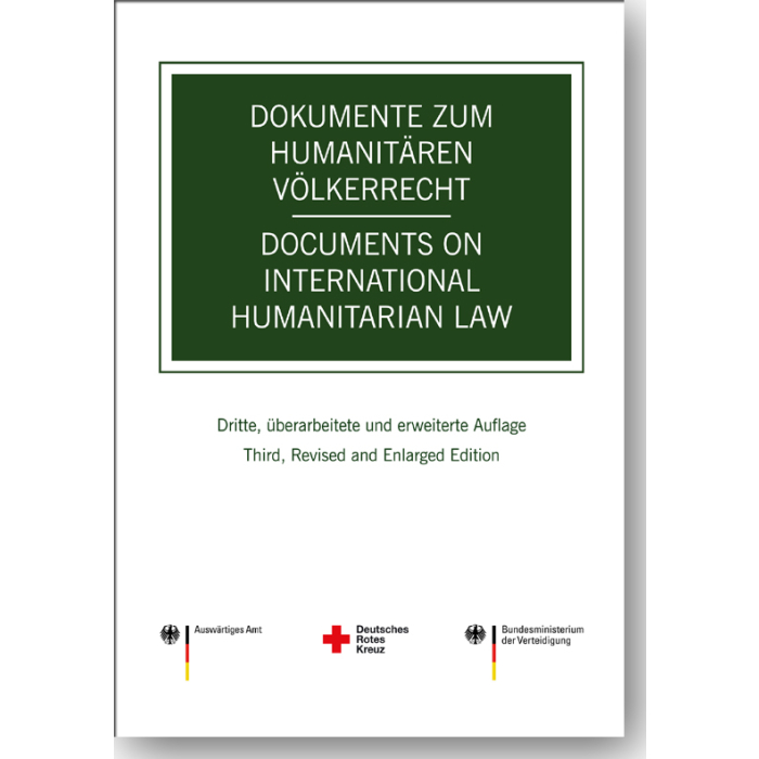 Dokumente zum humanitären Völkerrecht -- Documents on International Humanitarian Law Dokumente zum humanitären Völkerrecht -- Documents on International Humanitarian Law