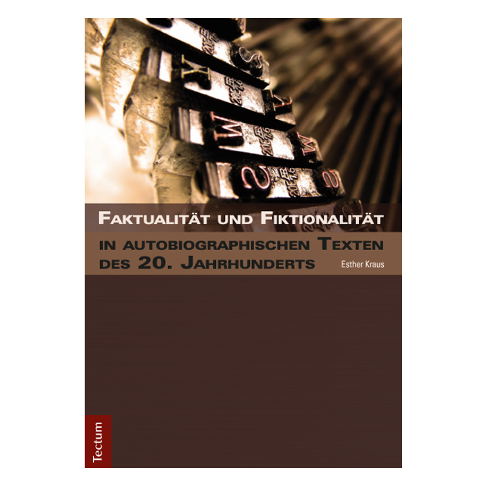 Faktualität und Fiktionalität in autobiographischen Texten des 20. Jahrhunderts Faktualität und Fiktionalität in autobiographischen Texten des 20. Jahrhunderts