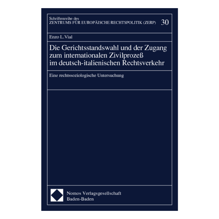 Die Gerichtsstandswahl und der Zugang zum internationalen Zivilprozeß im deutsch-italienischen Rechtsverkehr Die Gerichtsstandswahl und der Zugang zum internationalen Zivilprozeß im deutsch-italienischen Rechtsverkehr