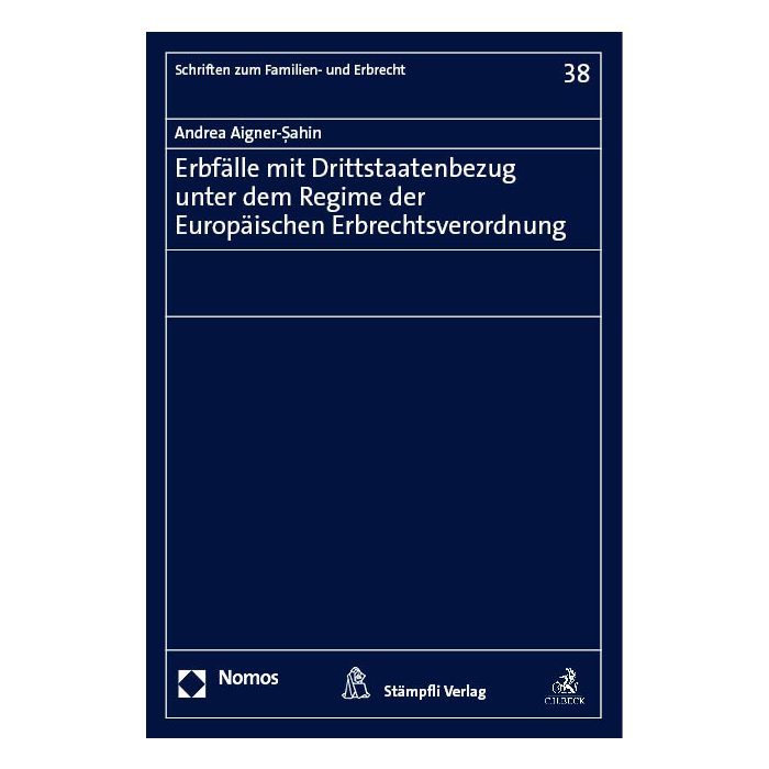 Erbfälle mit Drittstaatenbezug unter dem Regime der Europäischen Erbrechtsverordnung Erbfälle mit Drittstaatenbezug unter dem Regime der Europäischen Erbrechtsverordnung