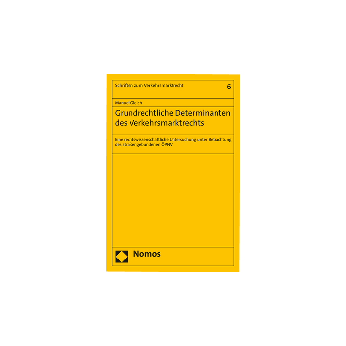 Grundrechtliche Determinanten des Verkehrsmarktrechts Grundrechtliche Determinanten des Verkehrsmarktrechts