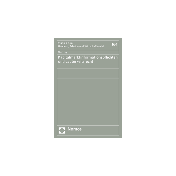 Kapitalmarktinformationspflichten und Lauterkeitsrecht Kapitalmarktinformationspflichten und Lauterkeitsrecht