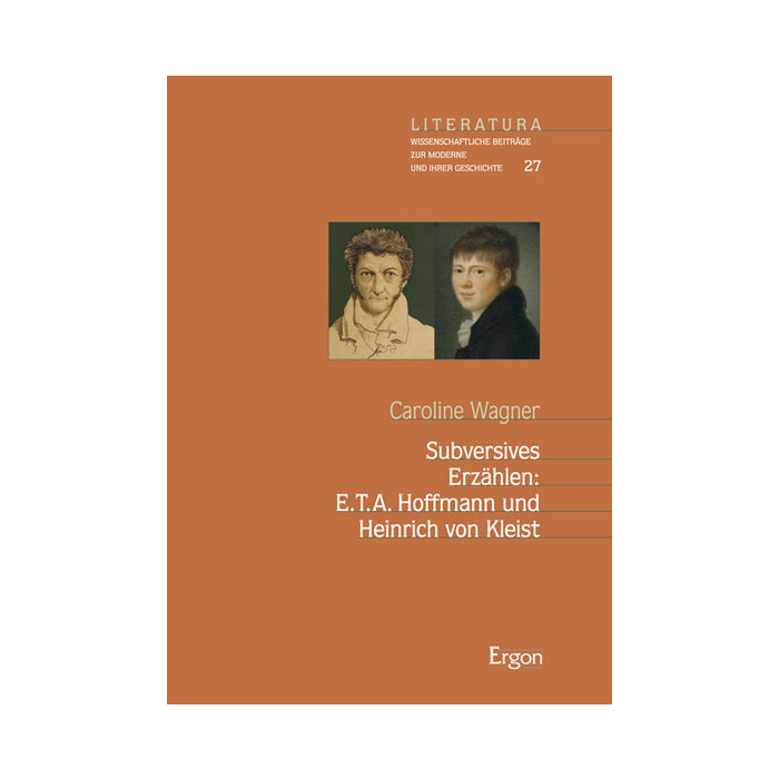 Subversives Erzählen: E.T.A. Hoffmann und Heinrich von Kleist Subversives Erzählen: E.T.A. Hoffmann und Heinrich von Kleist