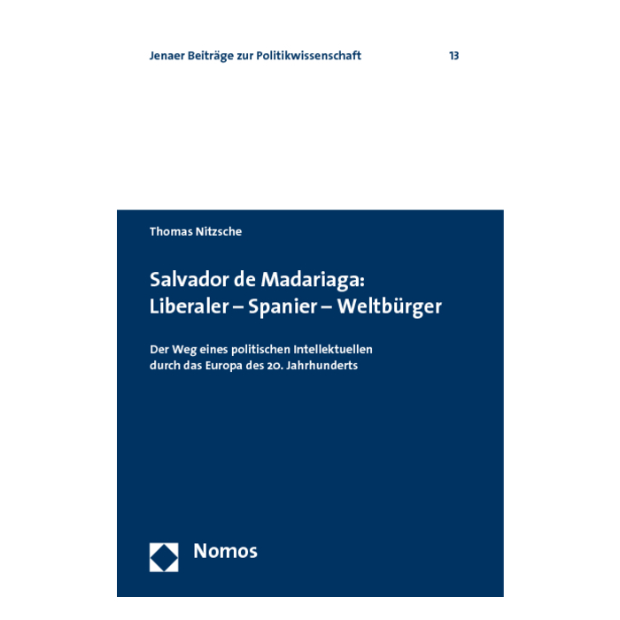 Salvador de Madariaga: Liberaler - Spanier - Weltbürger Salvador de Madariaga: Liberaler - Spanier - Weltbürger