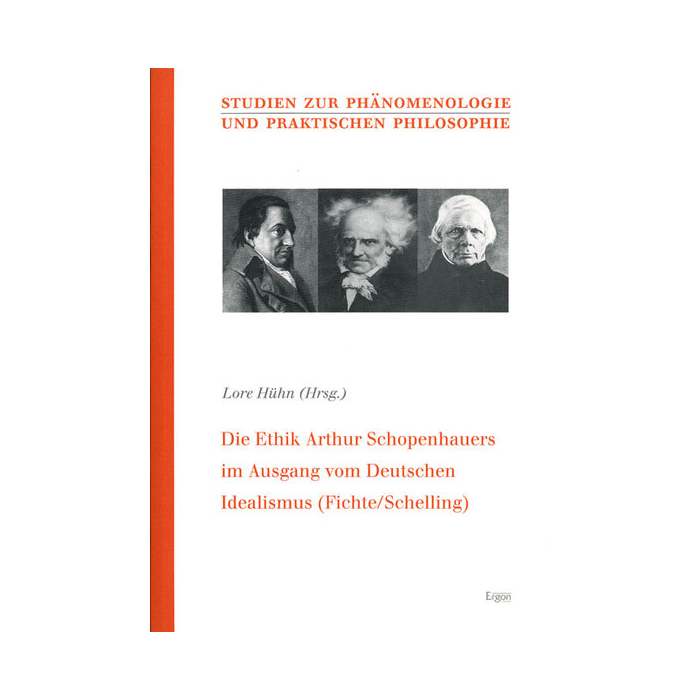Die Ethik Arthur Schopenhauers im Ausgang vom Deutschen Idealismus (Fichte/Schelling) Die Ethik Arthur Schopenhauers im Ausgang vom Deutschen Idealismus (Fichte/Schelling)