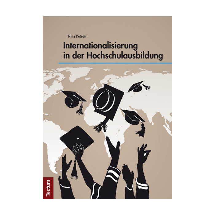 Internationalisierung in der Hochschulausbildung Internationalisierung in der Hochschulausbildung