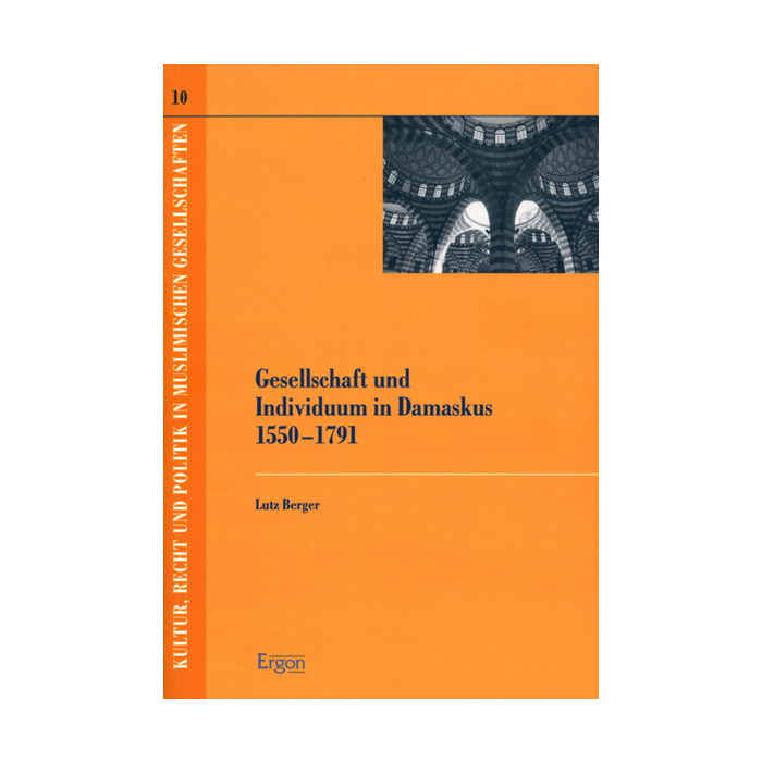 Gesellschaft und Individuum in Damaskus 1550-1791 Gesellschaft und Individuum in Damaskus 1550-1791