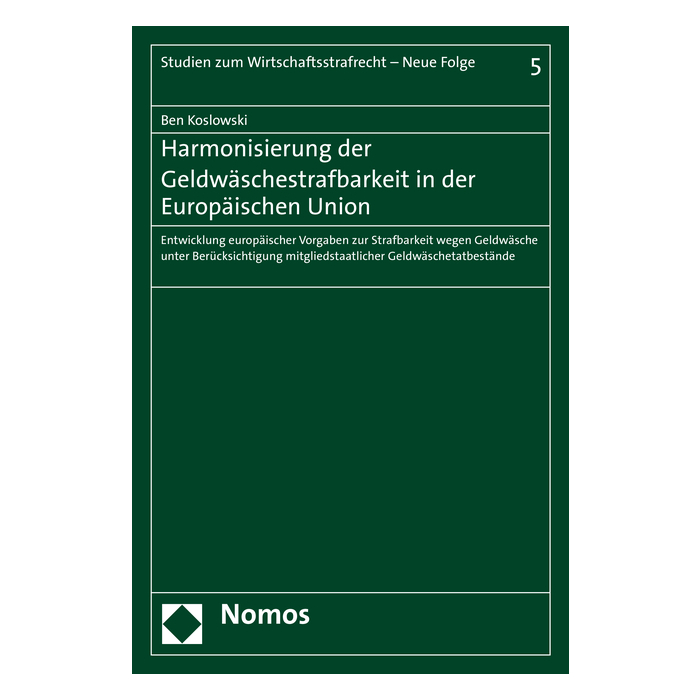 Harmonisierung der Geldwäschestrafbarkeit in der Europäischen Union Harmonisierung der Geldwäschestrafbarkeit in der Europäischen Union