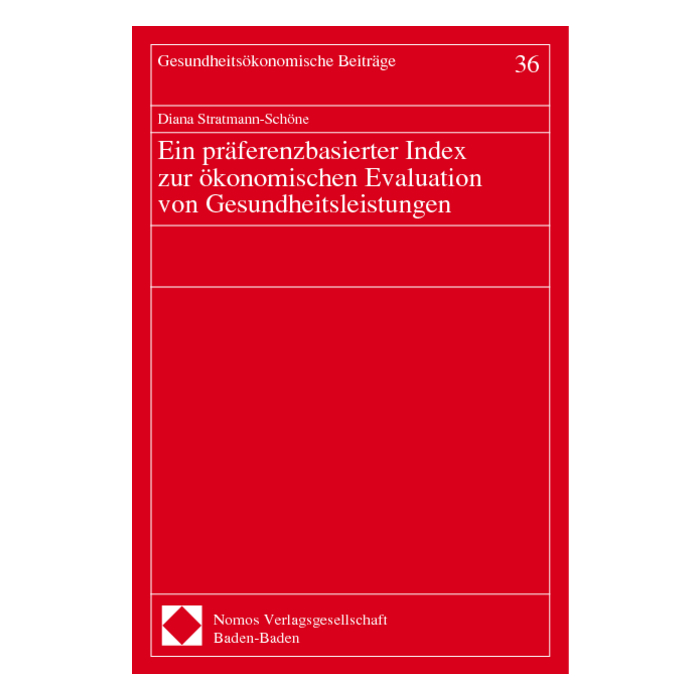 Ein präferenzbasierter Index zur ökonomischen Evaluation von Gesundheitsleistungen Ein präferenzbasierter Index zur ökonomischen Evaluation von Gesundheitsleistungen