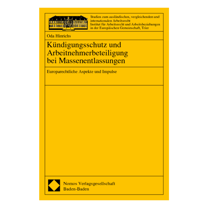 Kündigungsschutz und Arbeitnehmerbeteiligung bei Massenentlassungen Kündigungsschutz und Arbeitnehmerbeteiligung bei Massenentlassungen