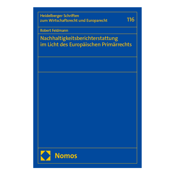 Nachhaltigkeitsberichterstattung im Licht des Europäischen Primärrechts Nachhaltigkeitsberichterstattung im Licht des Europäischen Primärrechts