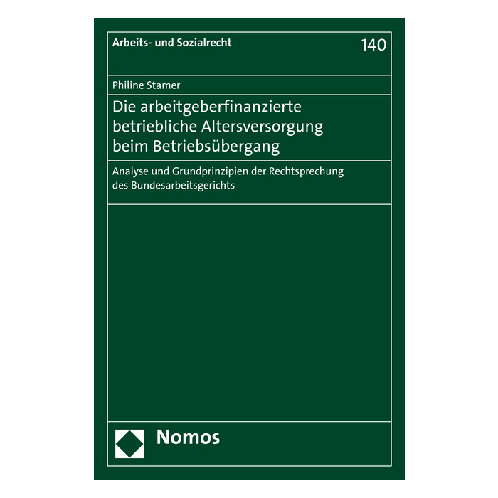 Die arbeitgeberfinanzierte betriebliche Altersversorgung beim Betriebsübergang Die arbeitgeberfinanzierte betriebliche Altersversorgung beim Betriebsübergang