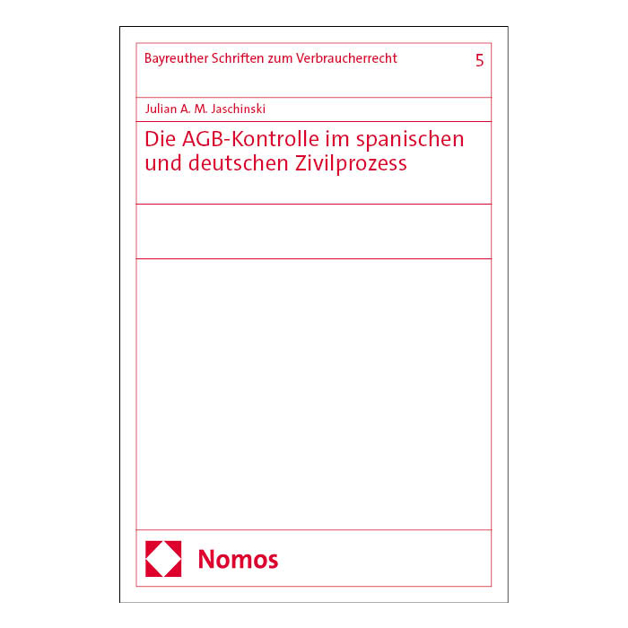 Die AGB-Kontrolle im spanischen und deutschen Zivilprozess Die AGB-Kontrolle im spanischen und deutschen Zivilprozess
