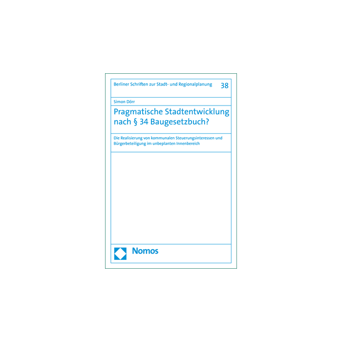 Pragmatische Stadtentwicklung nach § 34 Baugesetzbuch? Pragmatische Stadtentwicklung nach § 34 Baugesetzbuch?