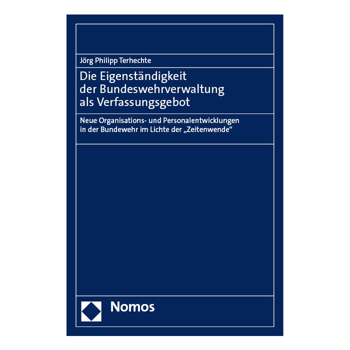 Die Eigenständigkeit der Bundeswehrverwaltung als Verfassungsgebot Die Eigenständigkeit der Bundeswehrverwaltung als Verfassungsgebot