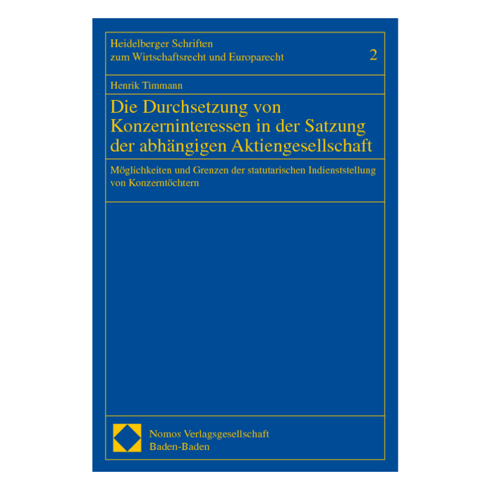 Die Durchsetzung von Konzerninteressen in der Satzung der abhängigen Aktiengesellschaft Die Durchsetzung von Konzerninteressen in der Satzung der abhängigen Aktiengesellschaft