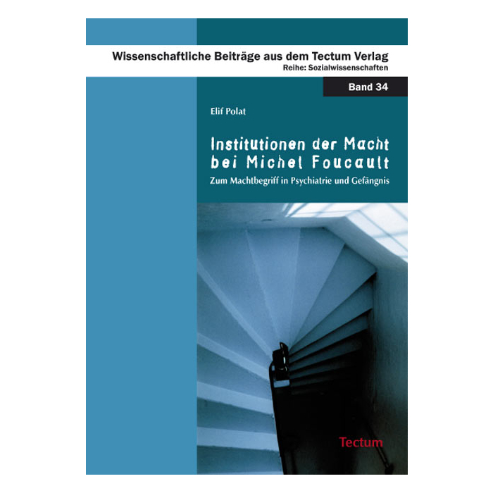 Institutionen der Macht bei Michel Foucault Institutionen der Macht bei Michel Foucault