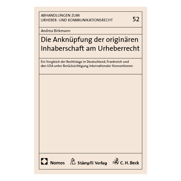 Die Anknüpfung der originären Inhaberschaft am Urheberrecht Die Anknüpfung der originären Inhaberschaft am Urheberrecht
