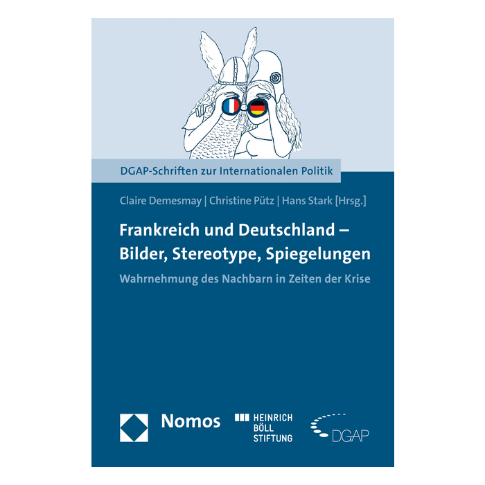 Frankreich und Deutschland - Bilder, Stereotype, Spiegelungen
Frankreich und Deutschland - Bilder, Stereotype, Spiegelungen