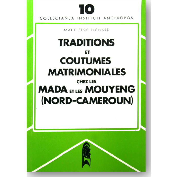 Traditions et coutumes matrimoniales chez les Mada et les Mouyeng (Nord-Cameroun) Traditions et coutumes matrimoniales chez les Mada et les Mouyeng (Nord-Cameroun)