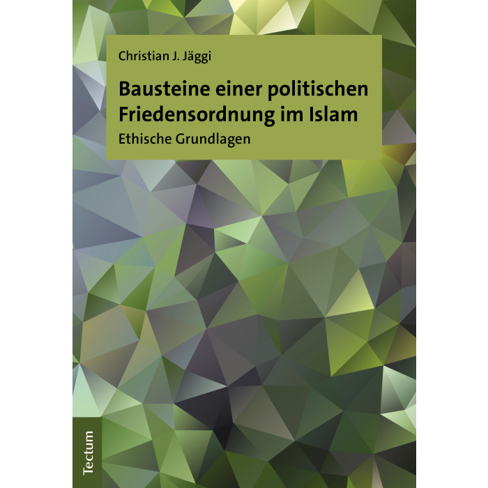 Bausteine einer politischen Friedensordnung im Islam Bausteine einer politischen Friedensordnung im Islam