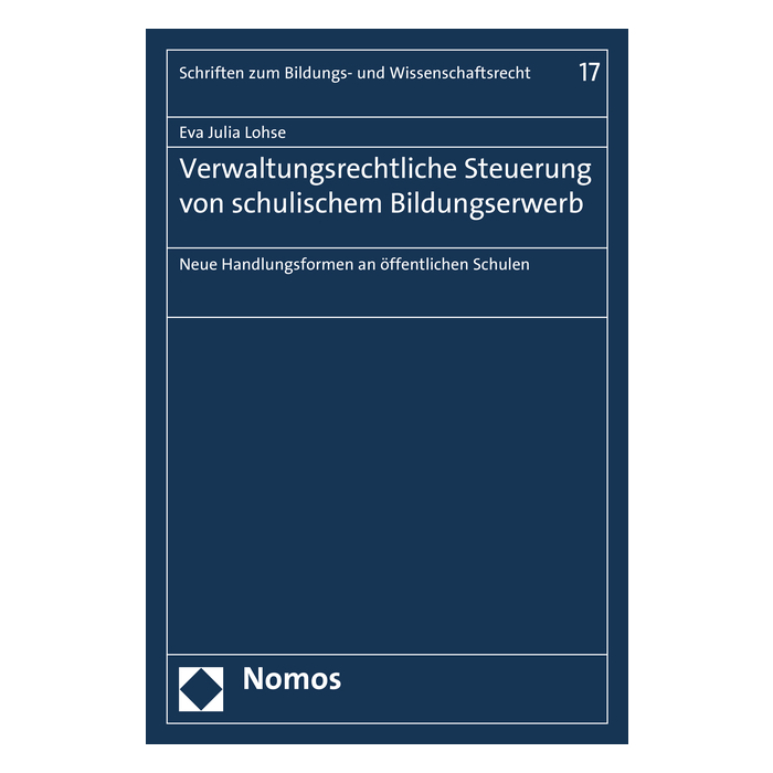 Verwaltungsrechtliche Steuerung von schulischem Bildungserwerb Verwaltungsrechtliche Steuerung von schulischem Bildungserwerb