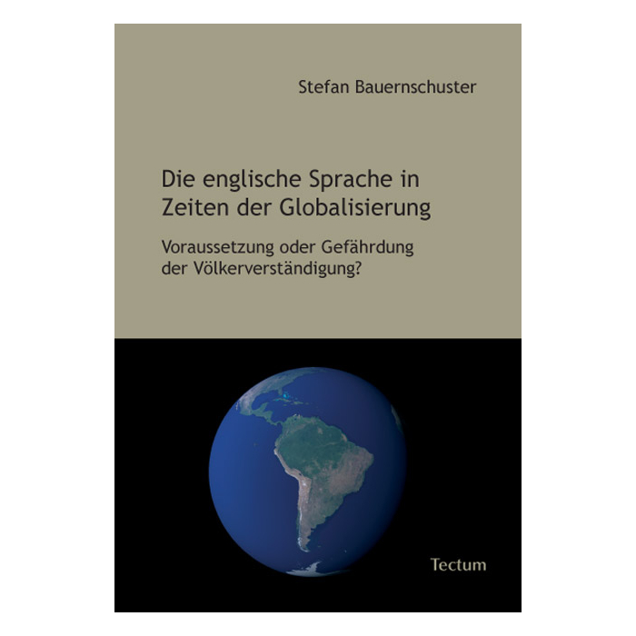 Die englische Sprache in Zeiten der Globalisierung Die englische Sprache in Zeiten der Globalisierung